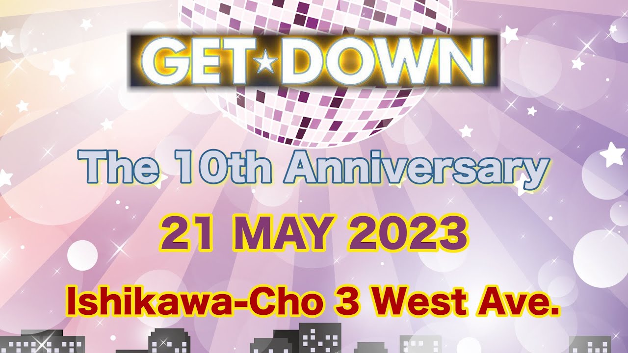 2023年5月21日（日） GET DOWN 10Tth　石川町3丁目ウエストアベニュー#ハマチャチャ #フリーチャチャ #藤中一郎#横浜#石川町 #フリチャチャ