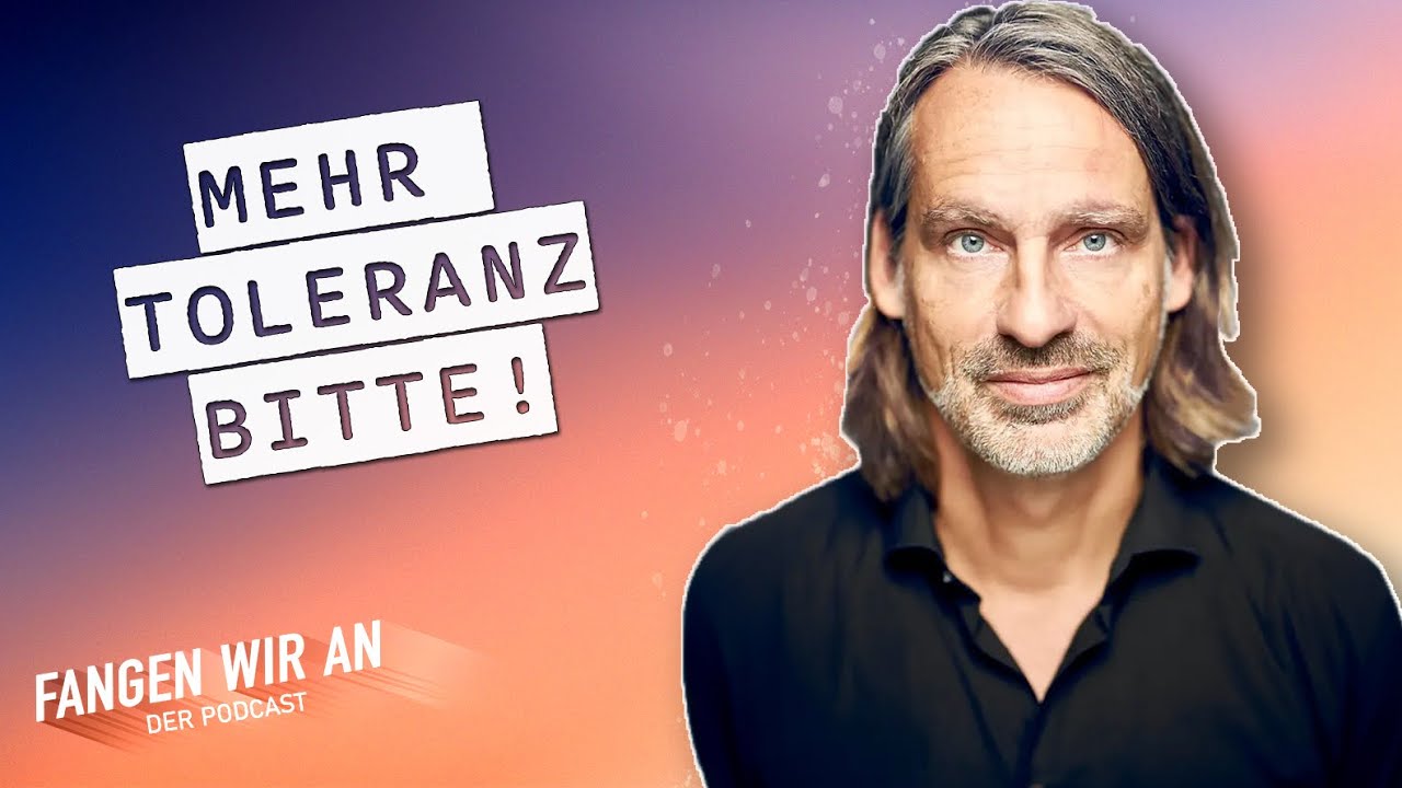 Richard David Precht: Mehr Toleranz, bitte! | Fangen wir an Podcast