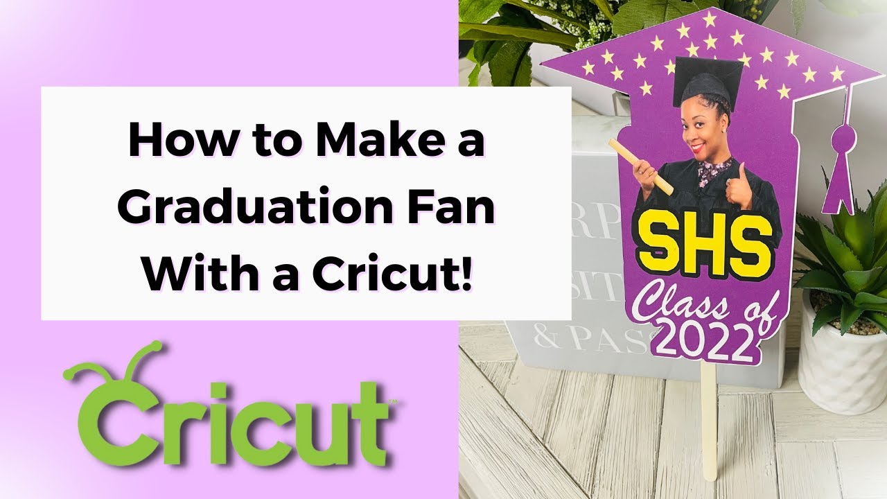 How to Make a Graduation Fan | With a Cricut | For Beginners!