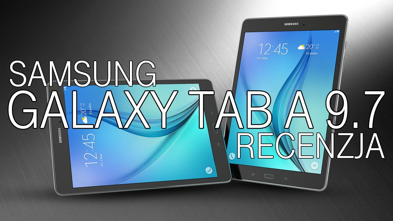 Samsung Galaxy Tab A 9.7 - recenzja | T-Mobile Trendy