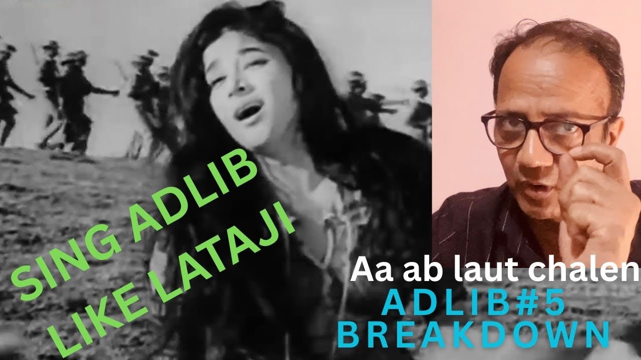 Ad-lib breakdown#5 -Aa ab laut chale-lata Mangeshkar Alaap part/jis desh mein ganga bahti hai