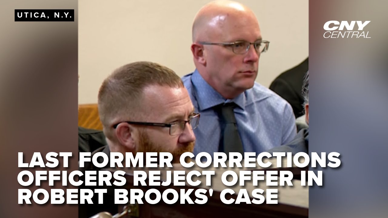 The last former Marcy Corrections Officers reject plea deals in court in Robert Brooks' death case