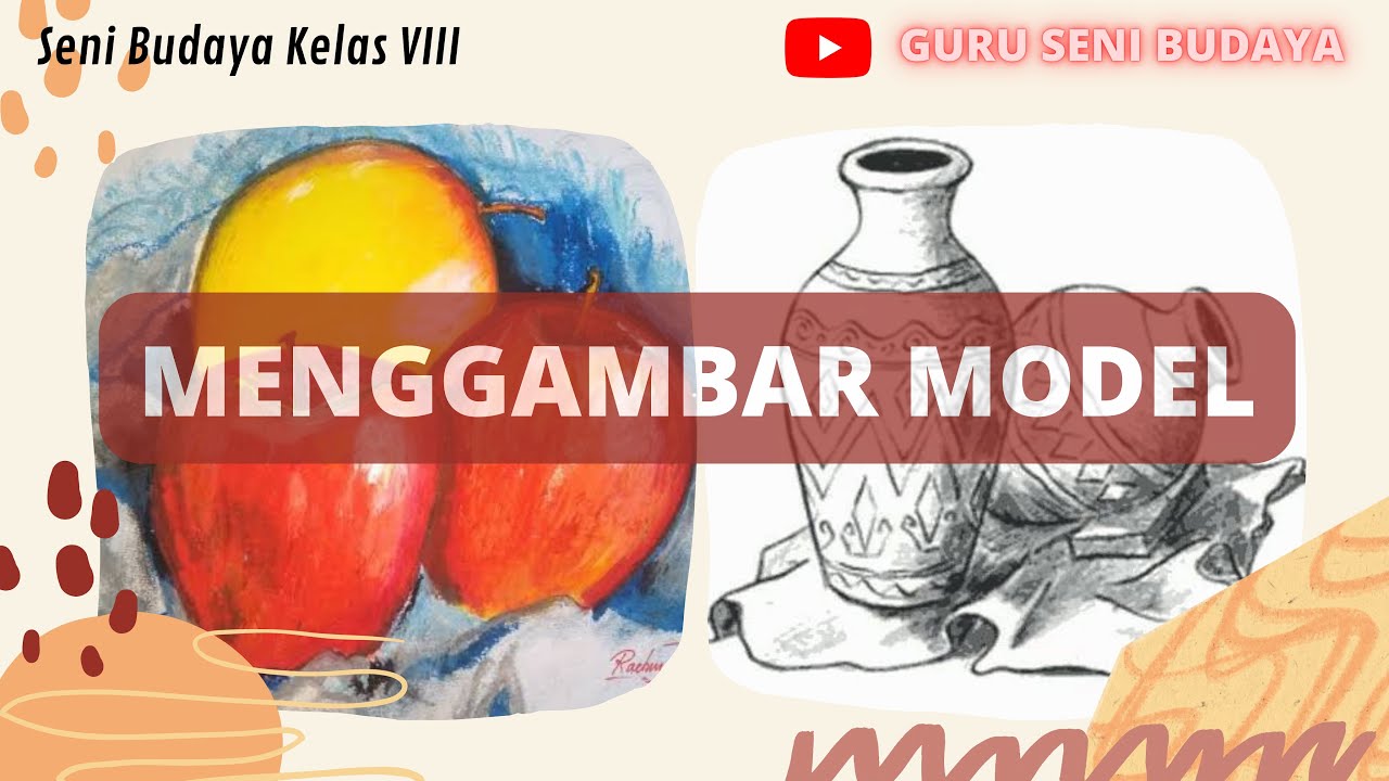 MATERI SENI BUDAYA KELAS 8 | MENGGAMBAR MODEL