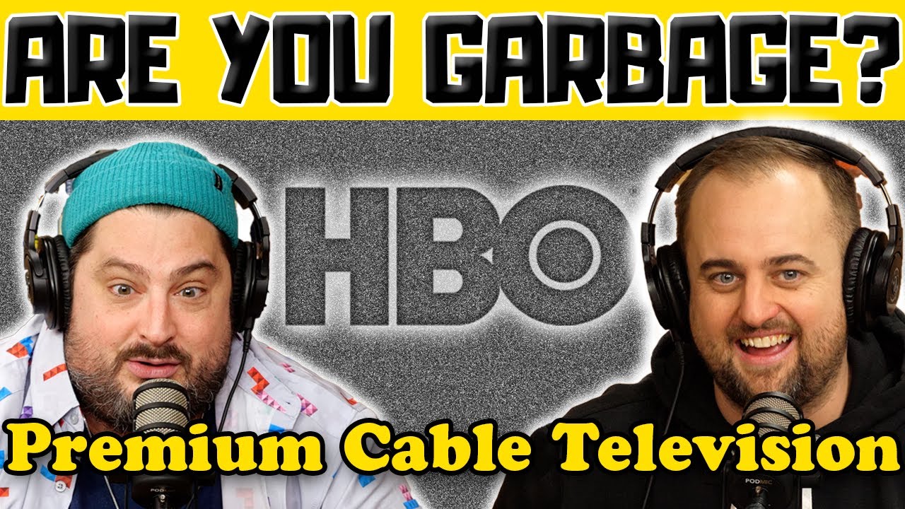 Premium Cable Television w/ Kippy & Foley - Are You Garbage Comedy Podcast Clip