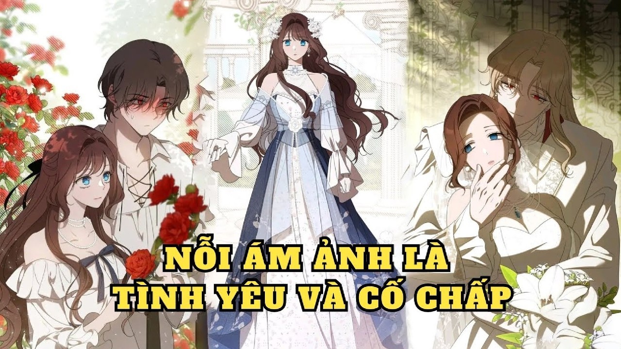 Ám Ảnh Của Một Tình Yêu Cố Chấp | Review Manhwa