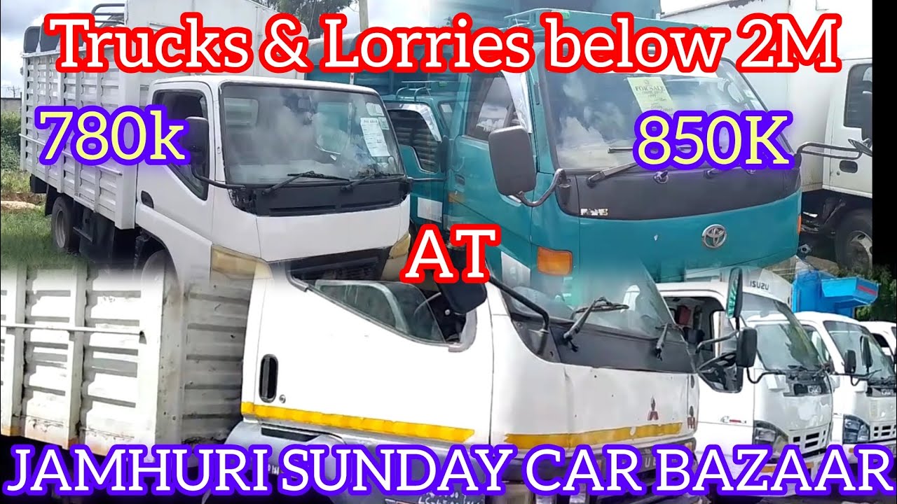 CHEAP & AFFORDABLE TRUCKS & LORRIES AT JAMHURI SUNDAY CAR BAZAAR 🚗 🚛🚚 BELOW 2 Million KSH