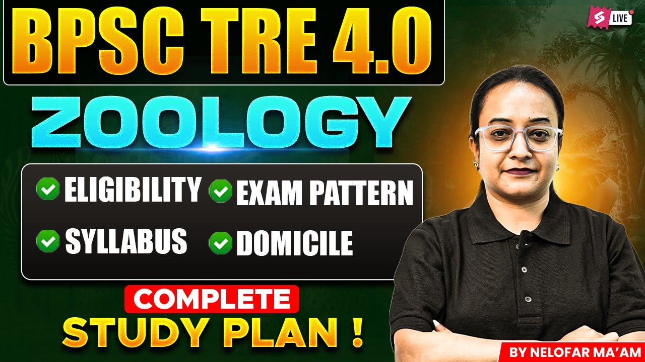 BPSC TRE 4.0 | BPSC TRE 4.0 Zoology Syllabus, Exam Pattern, Eligibility & Domicile | Nelofar Mam