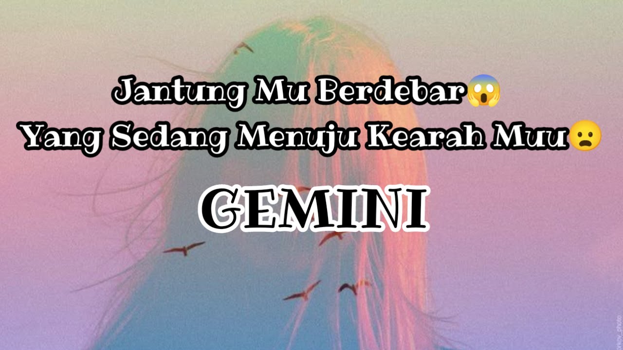 🤨Gemini🤨Jantung Mu Berdebar😱 Yang Sedang Menuju Kearah Muu😦
