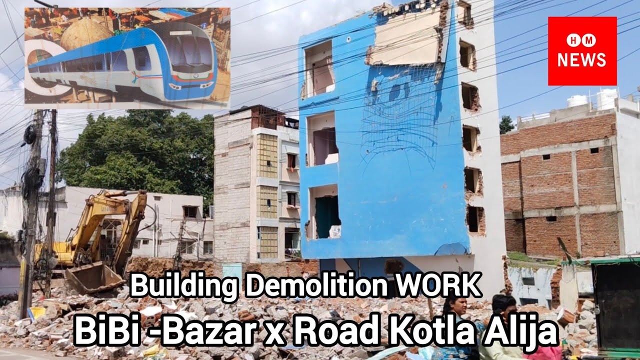 Charminar/Old City METRO Rail -Route/Demolition WORK at/BiBi -Bazar x Road Kotla Alija/Hyderabad 