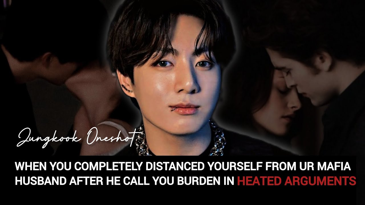 You Completely Distance Yourself from your Mafia Husband After He call you - Jungkook Oneshot