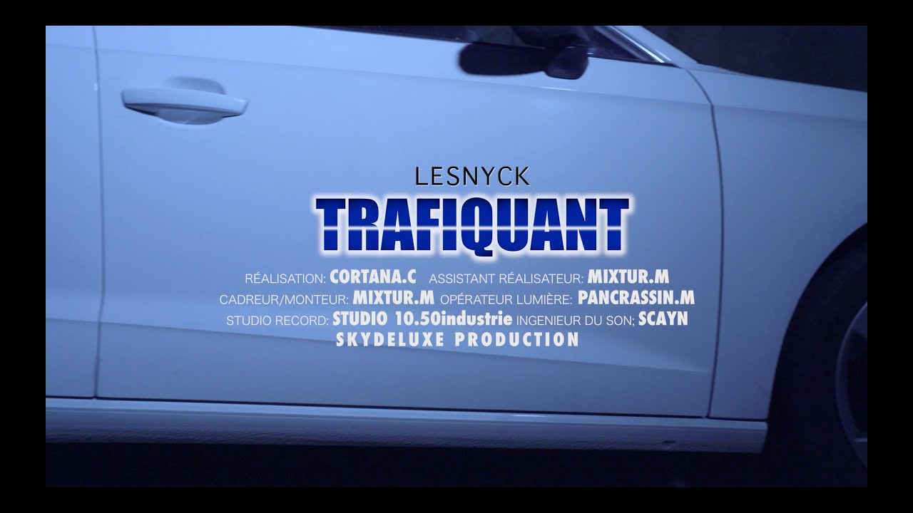 LESNYCK - TRAFIQUANT  (CLIP OFFICIEL) (EP.2)