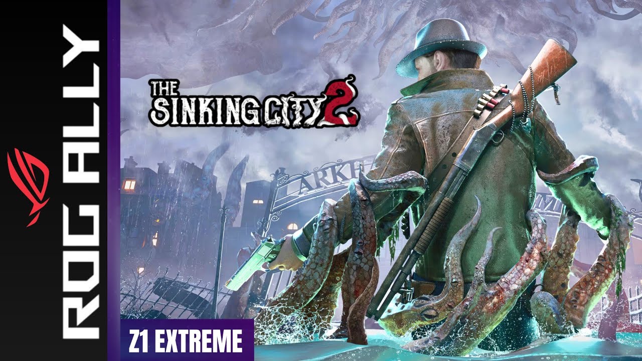 The Sinking City 2 | Asus Rog Ally | Z1 Extreme | 16GB Ram
