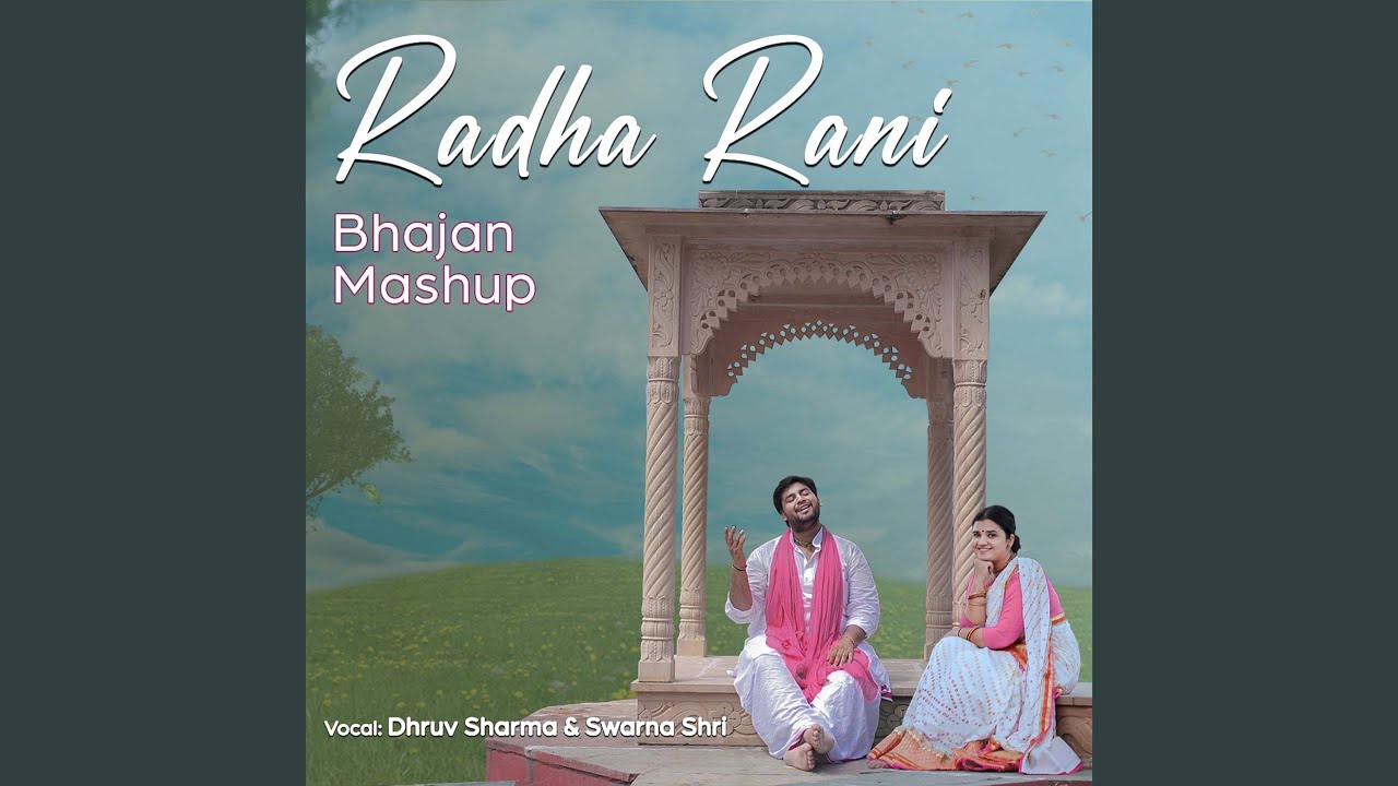 Radha Rani (Bhajan Mashup)