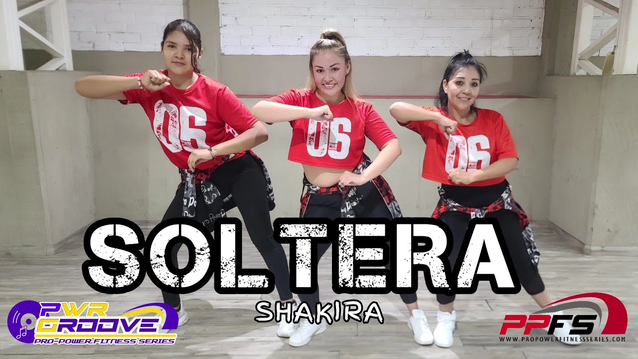SOLTERA °° SHAKIRA °° PWR GROOVE °° Baile fitness