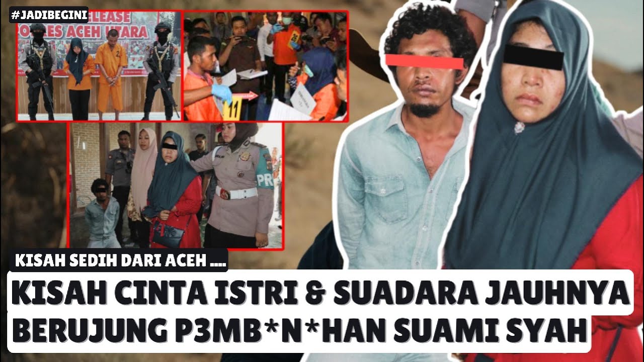 SKANDAL TERLARANG ISTRI DAN SAUDARANYA, , BERUJUNG P3MB*N*H4N SEORANG SUAMI ASAL ACEH
