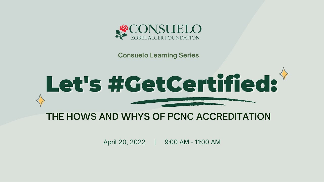 Consuelo Learning Series Let's Get Certified: The Hows and Whys of PCNC Accreditation