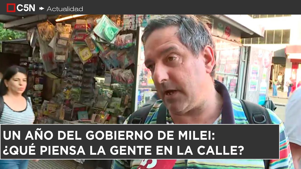 UN AÑO DEL GOBIERNO DE MILEI: ¿QUÉ PIENSA LA GENTE EN LA CALLE?