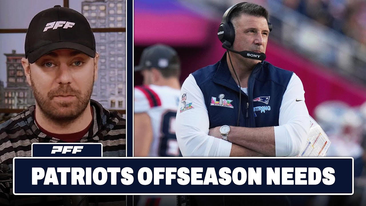 New England Patriots Offseason Team Needs! | PFF NFL Show