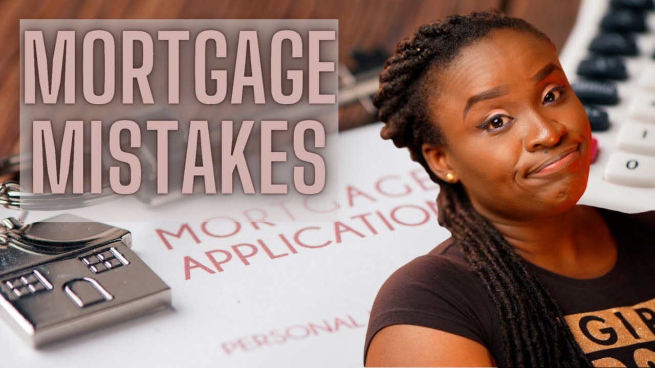 10 mistakes people make when applying for a mortgage