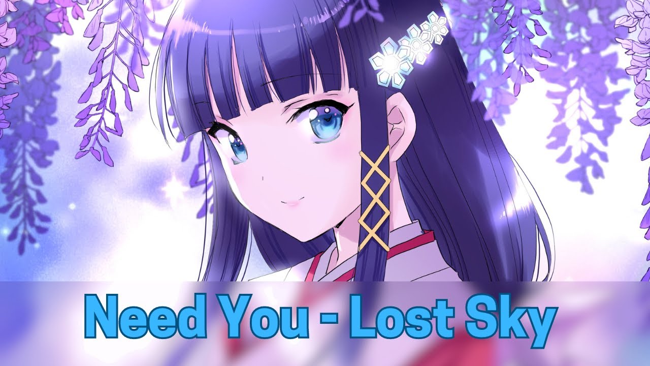Need You - Lost Sky (Nightcore) [Lyrics]