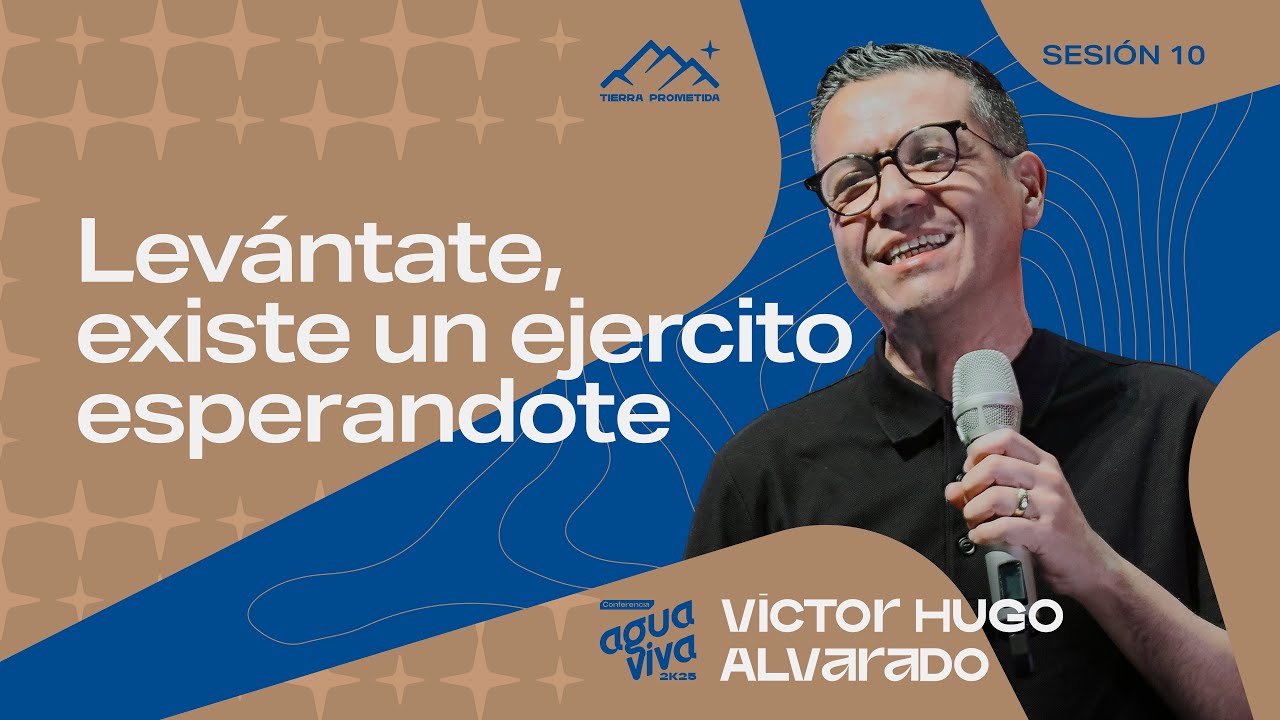 Día 2 | Profeta Victor Hugo – Levántate, existe un ejercito esperándote | Conferencia Agua Viva 2025