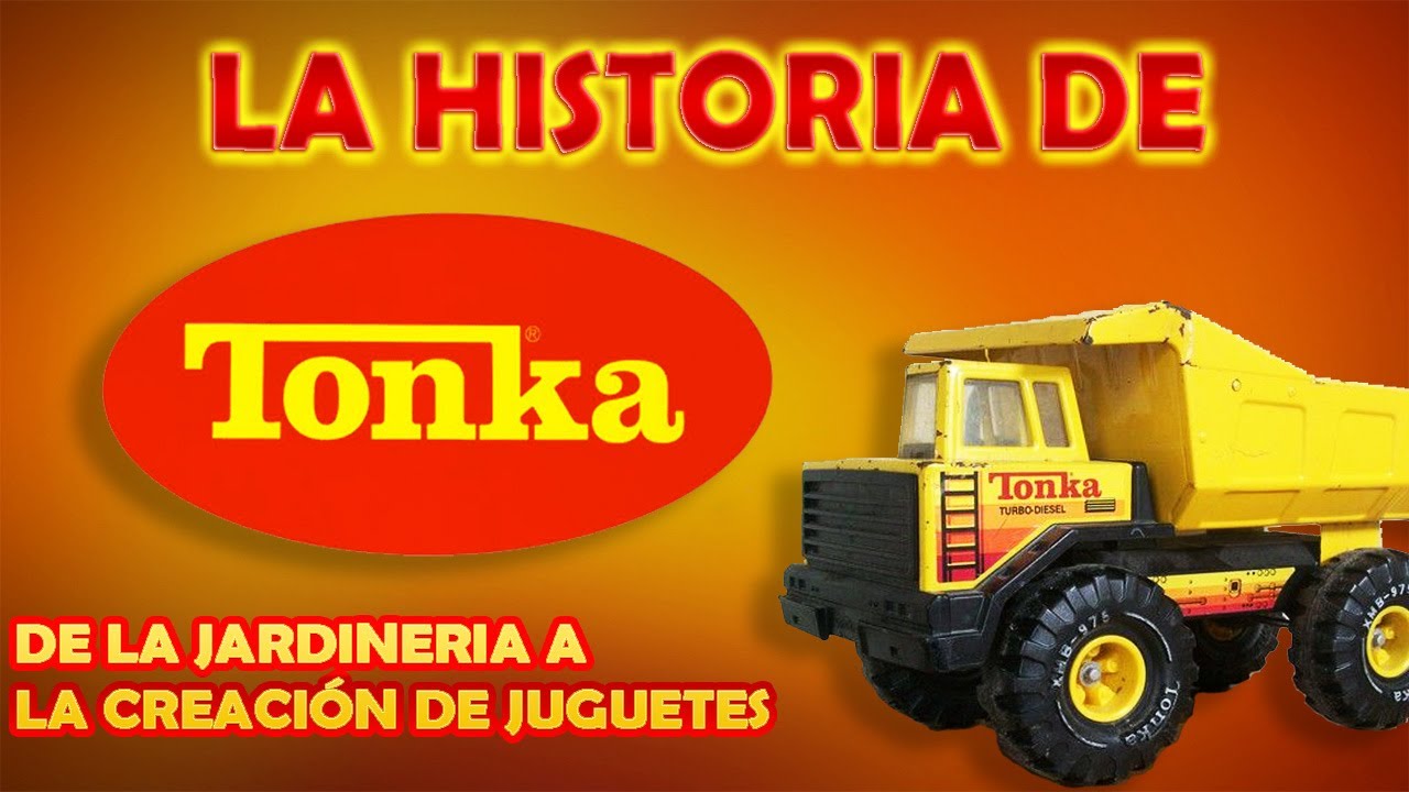 La Historia De Tonka | De la Jardineria a la Juguetería.