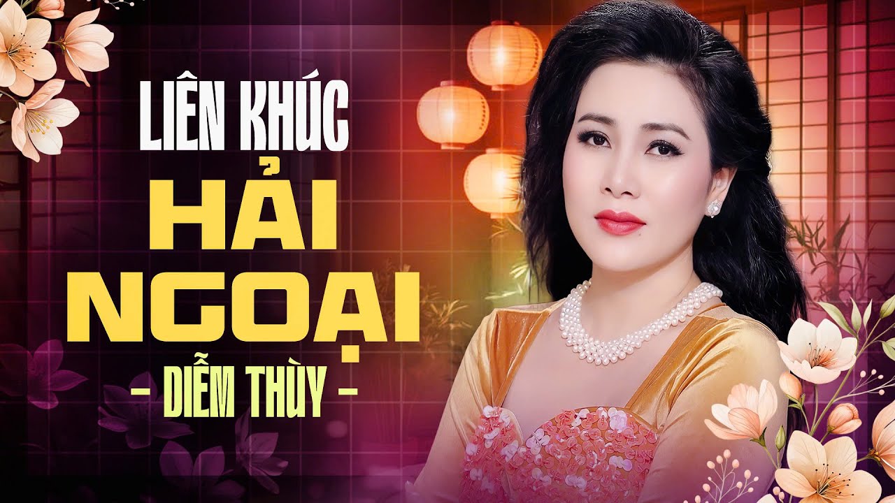 LK Bolero Hải Ngoại 2025 - Diễm Thùy | Tuyển Tập Nhạc Vàng Xưa Chọn Lọc Hay Nhất Mọi Thời Đại