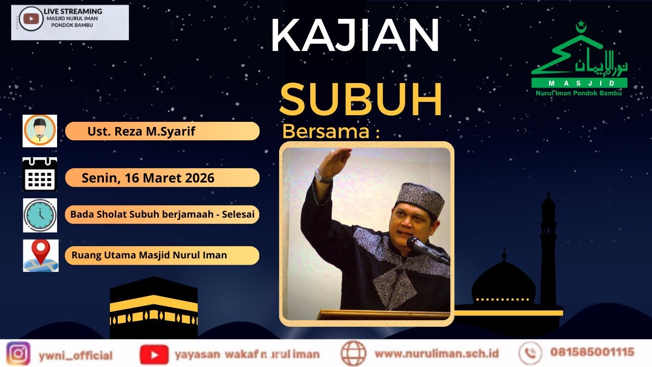 Kajian Bada Subuh Masjid Nurul Iman Pondok Bambu , Senin ,16  Maret 2026 Bersama Ust. Reza M.Syarif