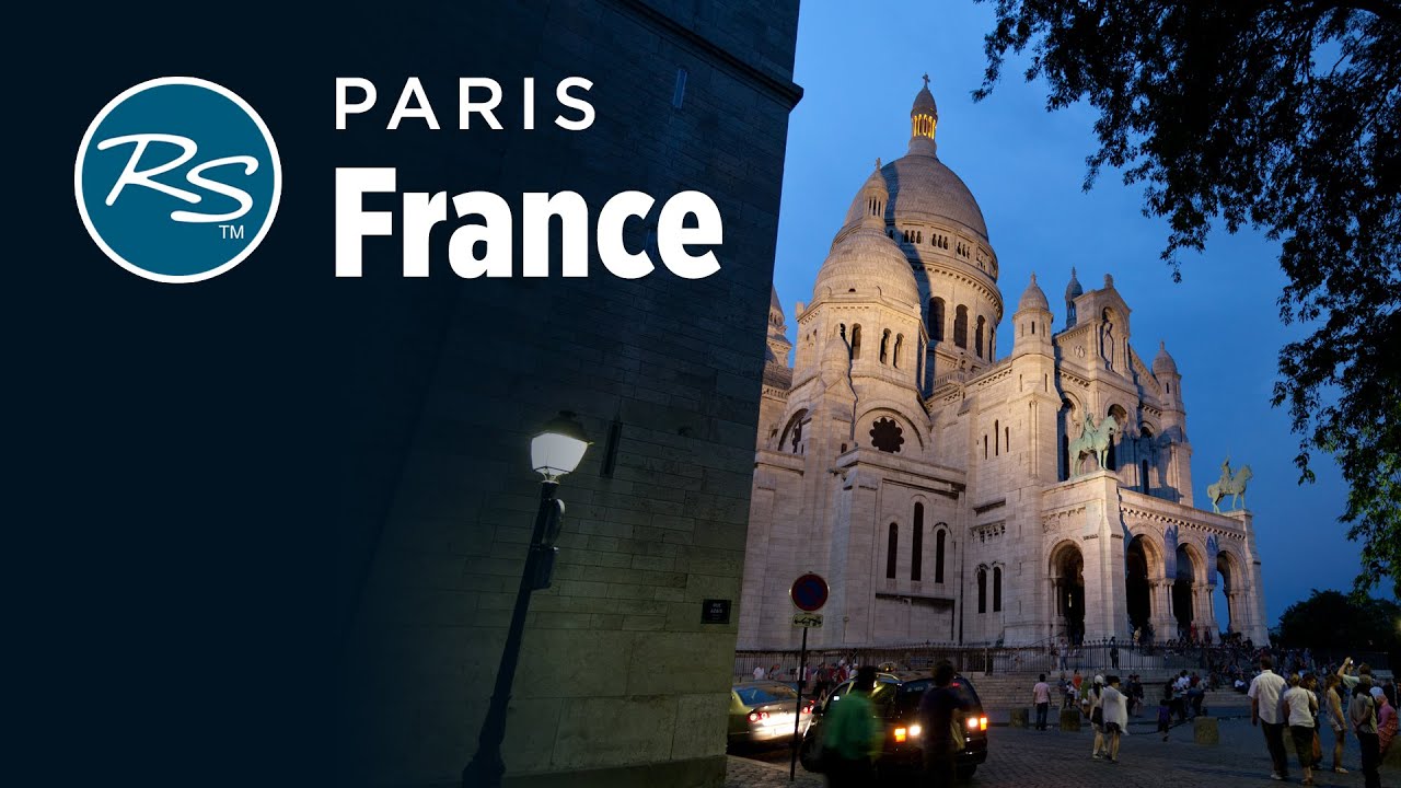 Paris, France: Montmartre - Rick Steves&rsquo; Europe Travel Guide - Travel Bite