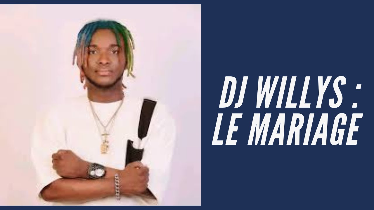 DJ WILLYS  : LE MARIAGE