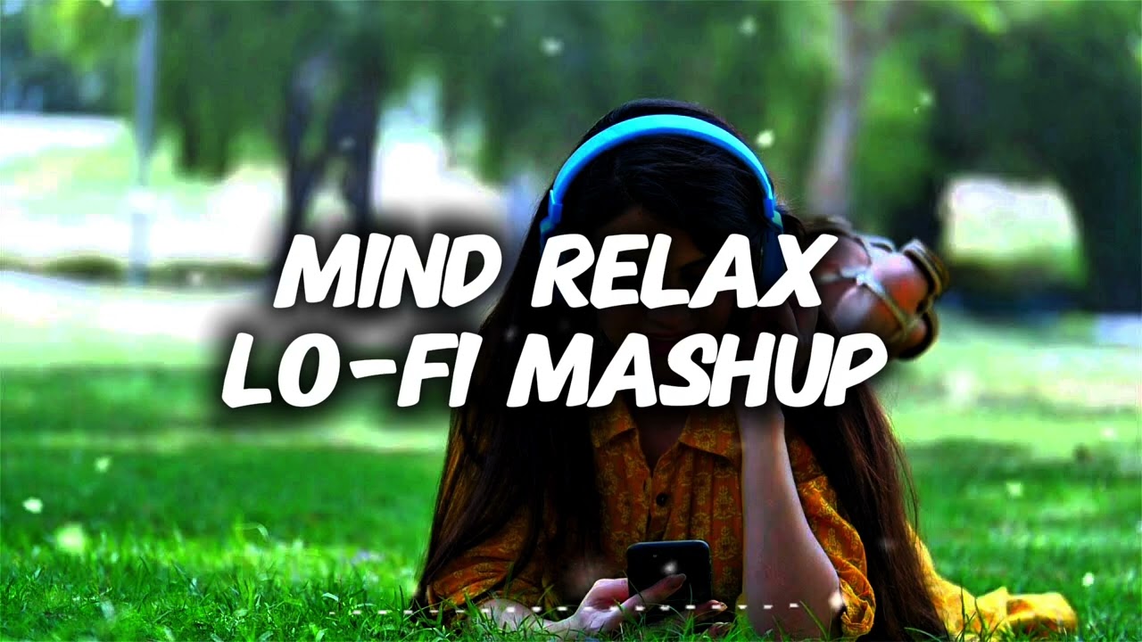 Mind relax ll lo-fi mashup ll 💫 #instamusic #instagram ll aesthetic_music_world ll #mindrelaxing 