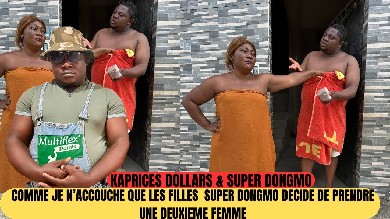 KAPRICES DOLLARS & SUPER DONGMO+A CAUSE DU GARÇON SUPER DONGMO DECIDE DE PRENDRE UNE DEUXIÈME FEMME 