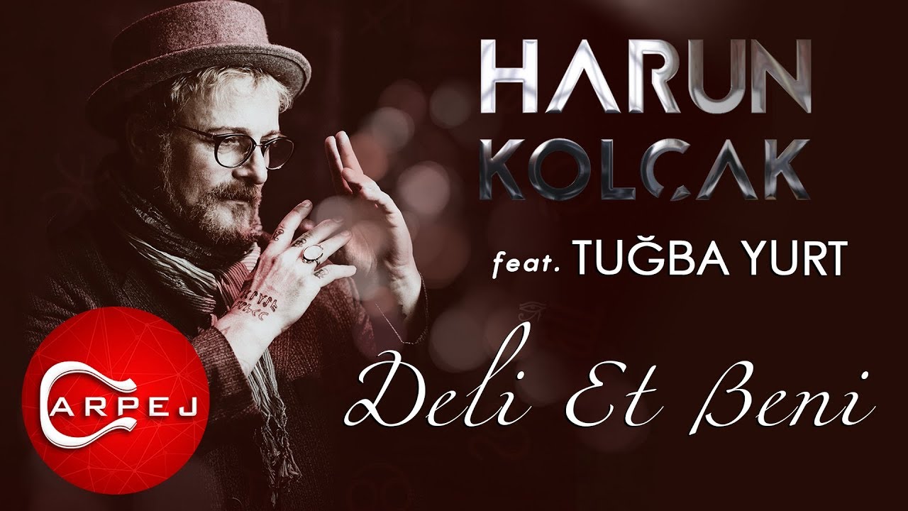 Harun Kol&ccedil;ak - Deli Et Beni (feat. Tuğba Yurt) (Official Audio)