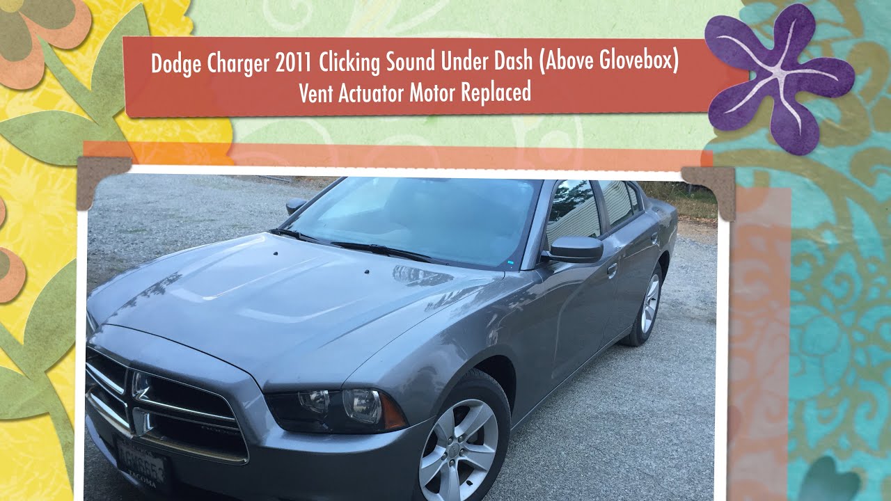 Dodge Charger 2011 | Clicking Sound Under Dash (Above Glovebox)  | Vent Actuator Motor Replaced