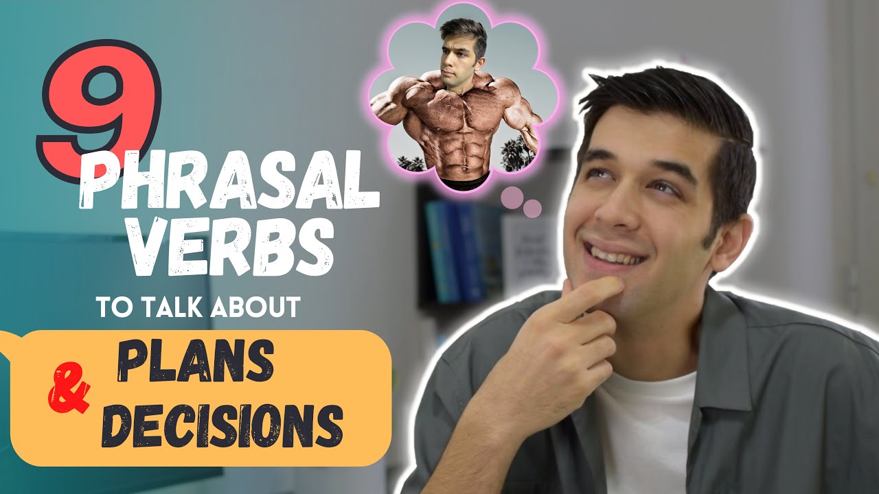 9 English Phrasal Verbs To Talk About Plans & Decisions