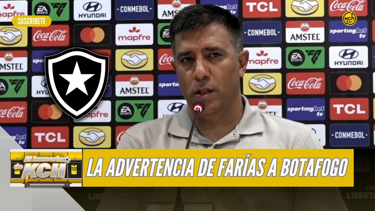 🔴CÉSAR FARÍAS Y SU ADVERTENCIA PARA BOTAFOGO | EL KAMERINO DE KCH l 2-3-2026