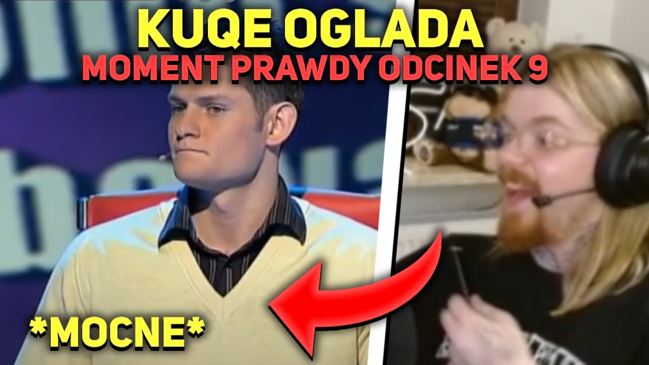 KUQE 2115 ogląda MOMENT PRAWDY ODCINEK 9! *mocne*