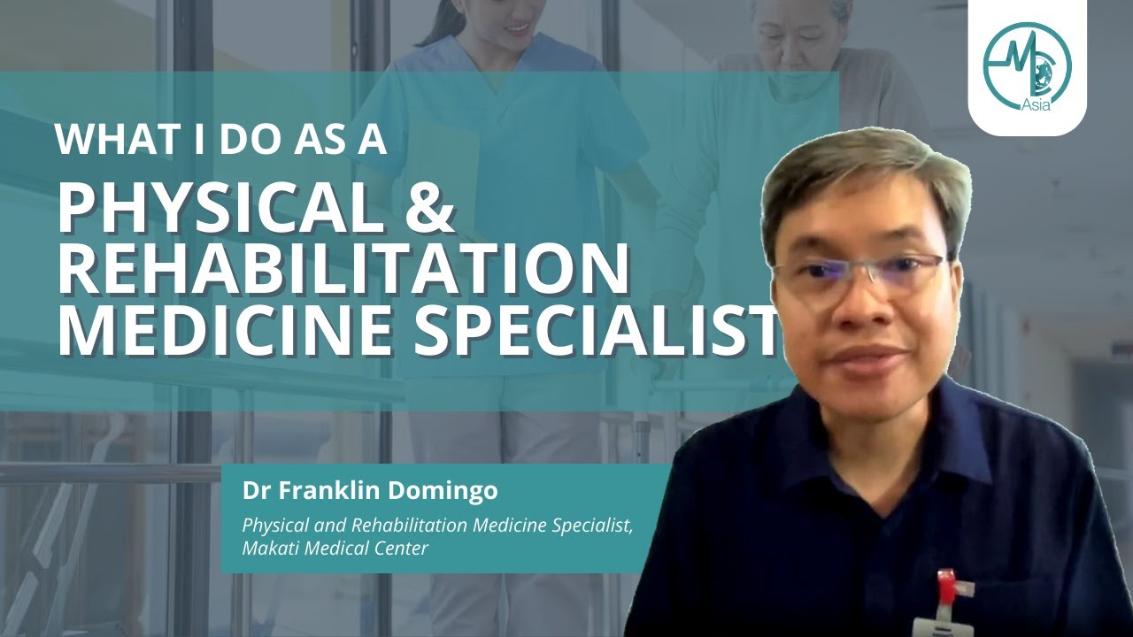 Work As A Physical And Rehabilitation Medicine Specialist | Dr Franklin Domingo