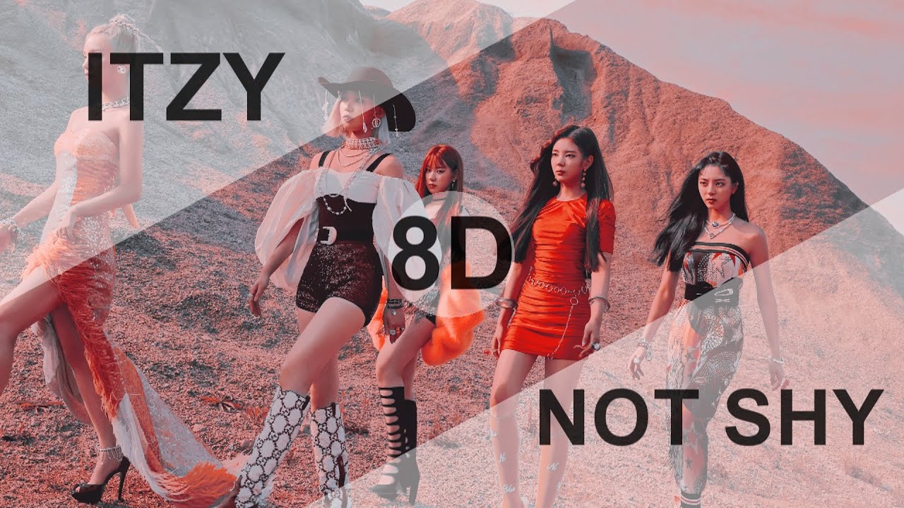 ITZY(있지) – NOT SHY [8D USE HEADPHONE] 🎧