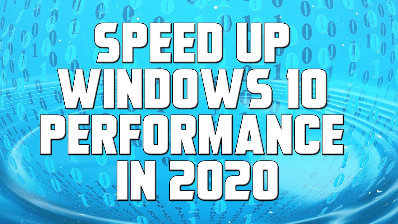 Speed Up Windows 10 Performance in 2020