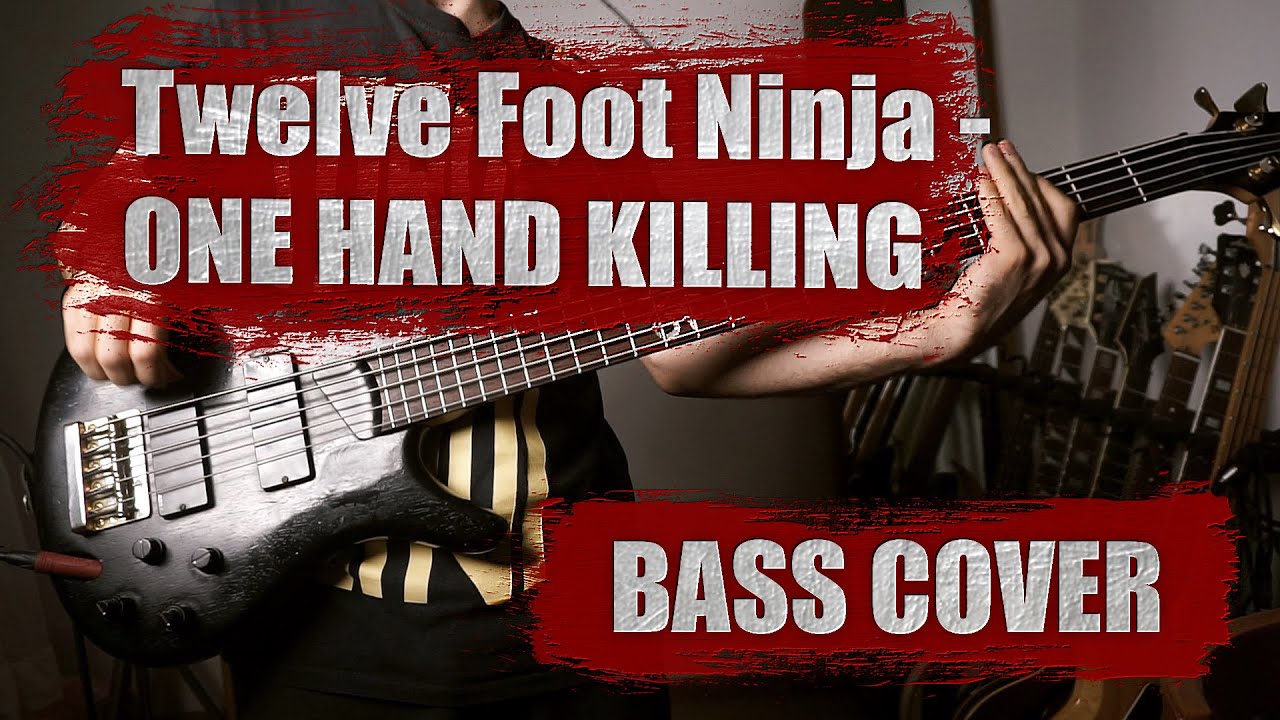 Twelve Foot Ninja - ONE HAND KILLING - Bass Cover