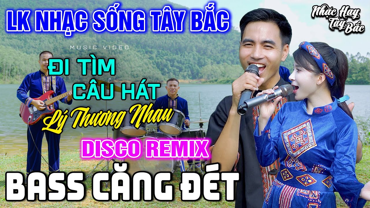 NHẠC SỐNG TÂY BẮC ĐI TÌM CÂU HÁT LÝ THƯƠNG NHAU - KHÁNH VÂN - MINH NGỌC | LK NHẠC SỐNG DISCO REMIX
