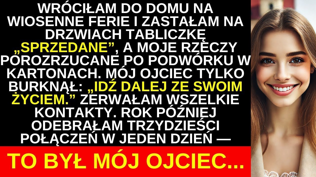 Wróciłam na ferie, dom sprzedany, rzeczy na podwórku. Rok później ojciec dzwonił...