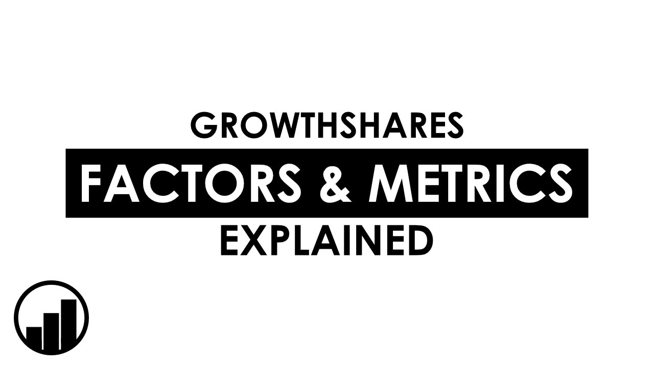 GrowthShares: Factors and Metrics Explained