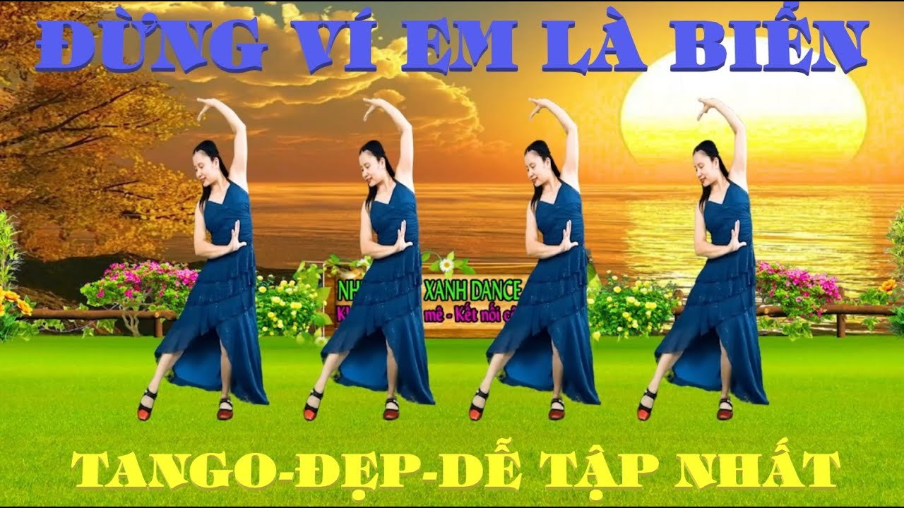 MỚI ĐÉT-TANGO// ĐỪNG VÍ EM LÀ BIỂN-BẢN TANGO CỰC DỄ TẬP CHO MỌI NGƯỜI