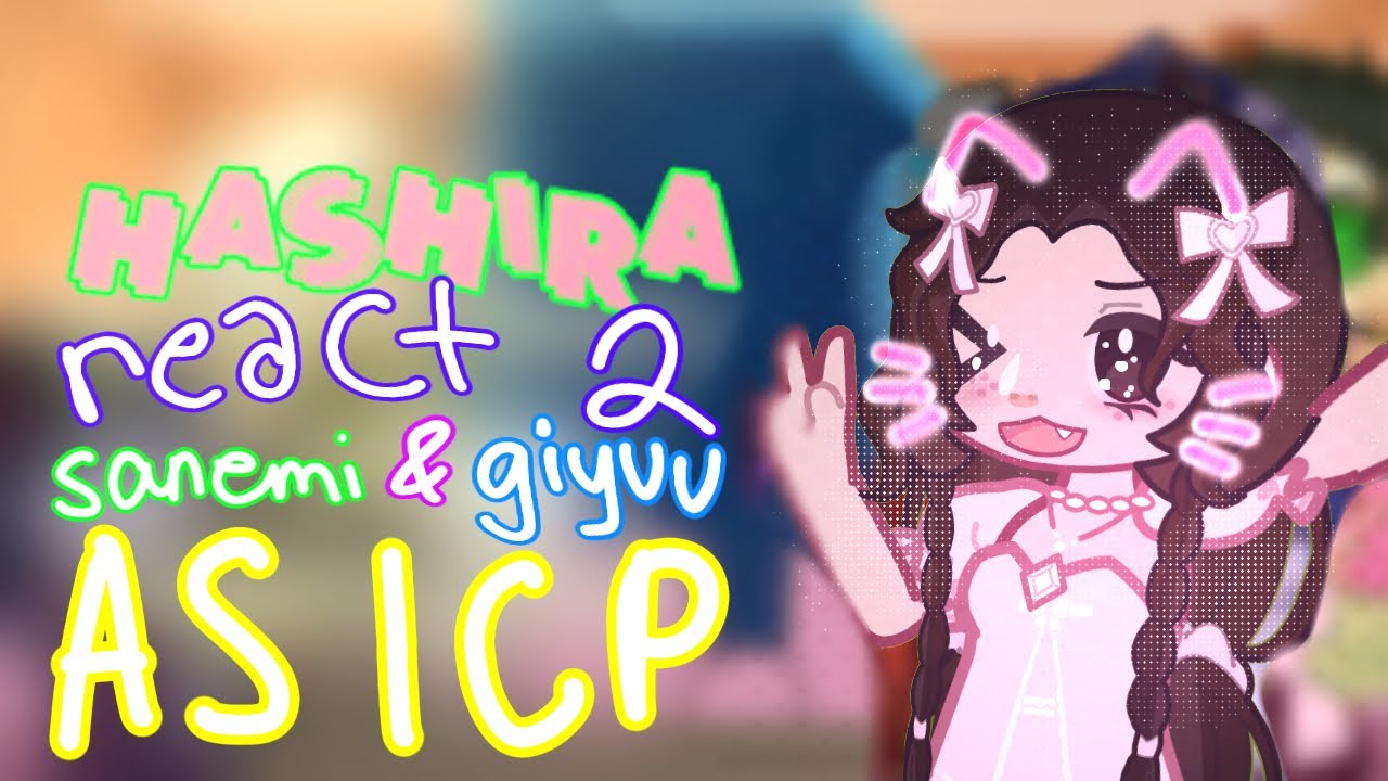 💧🍃🎶|| HASHIRA react to GIYUU + SANEMI as ICP || READ DESC! Platonic SNGY, no ships, short-ish