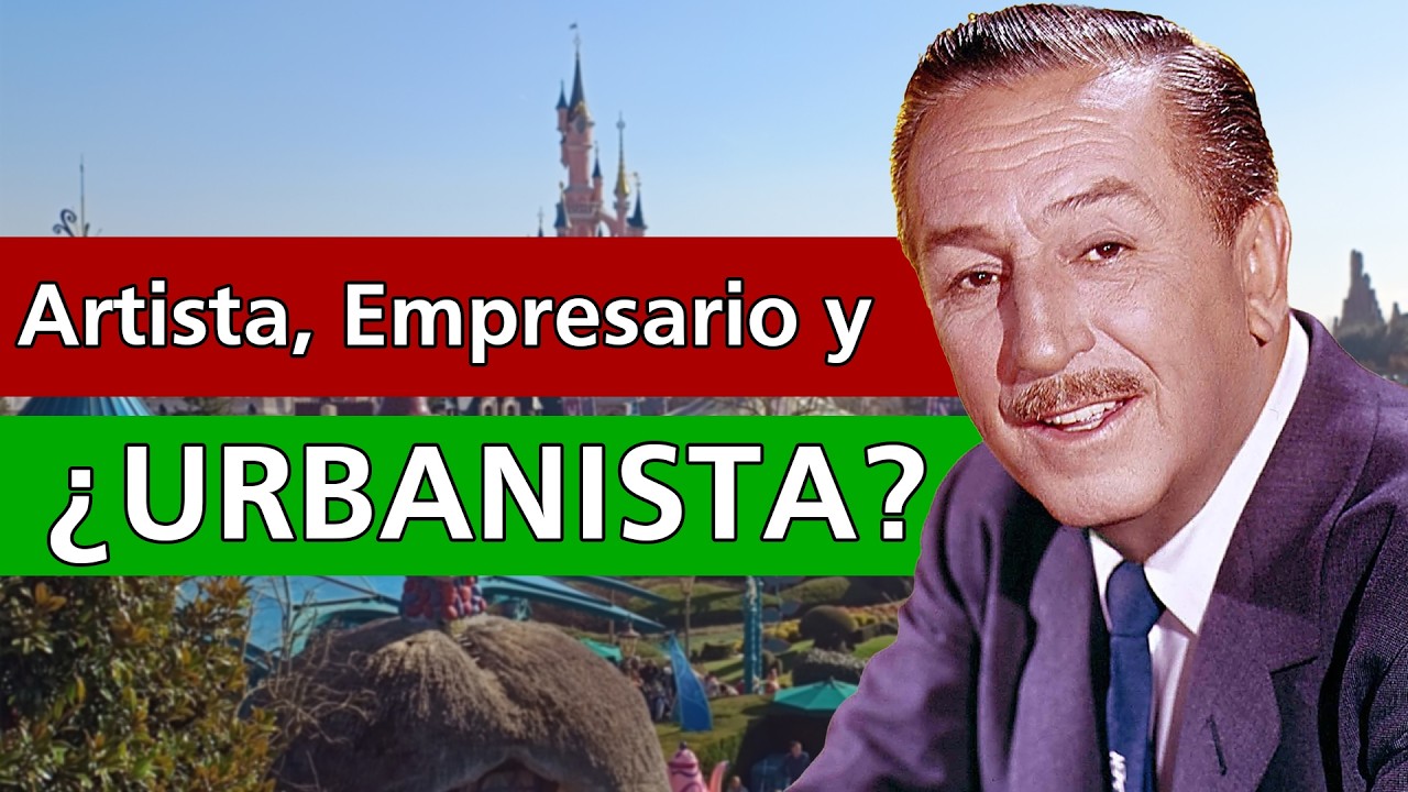 Cómo Walt Disney Cambió Para Siempre el Urbanismo Moderno