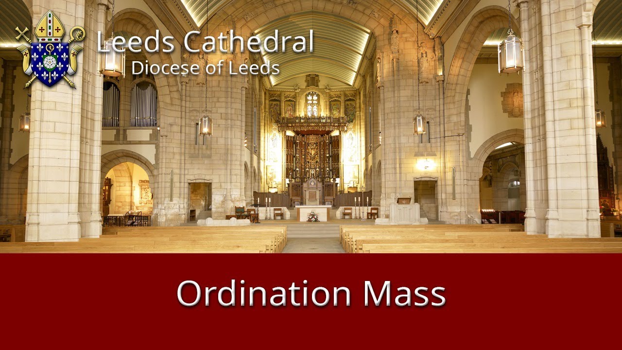 Leeds Cathedral Ordination Mass Friday 17-07-2020