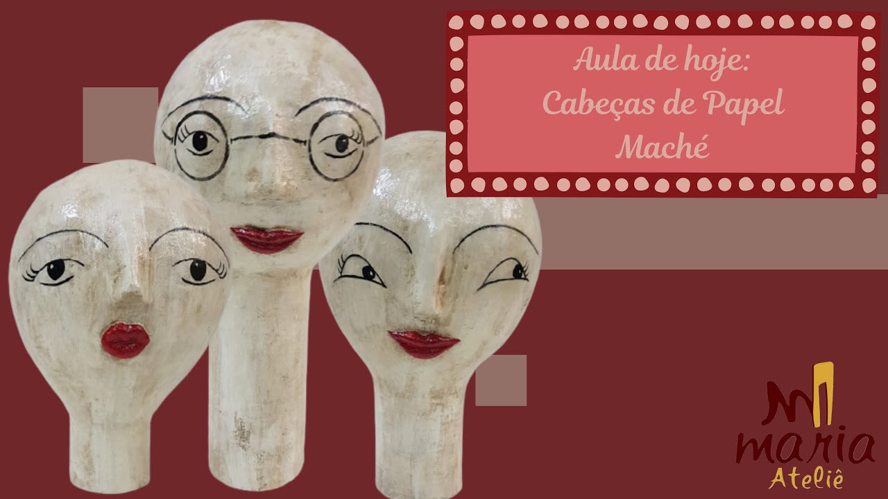 Usei BALÃO e PAPEL pra fazer essas CABEÇAS - Maria Ateliê