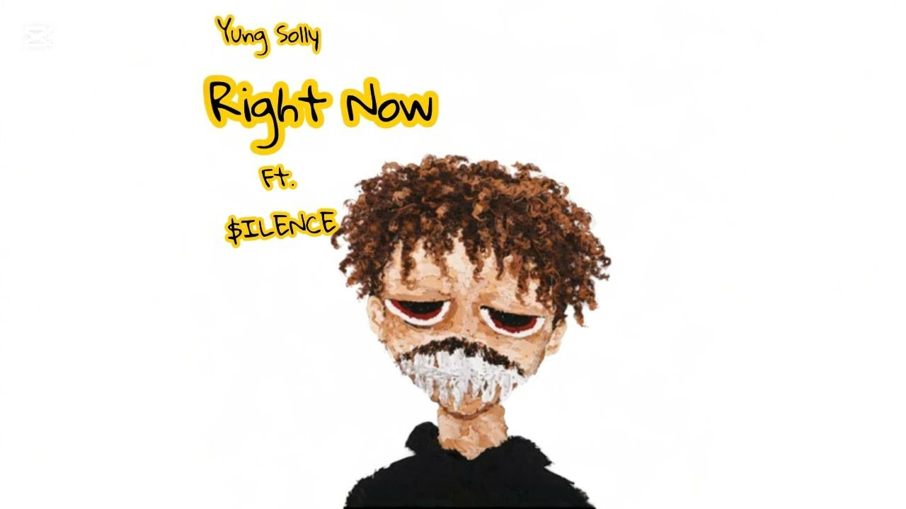 Yung Solly - Right Now (Official Audio) ft. $ilence